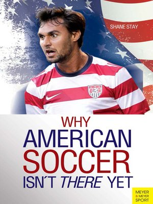 cover image of Why American Soccer Isn't There Yet